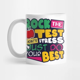 Rock The Test Don't Stress Just Do Your Best Mug